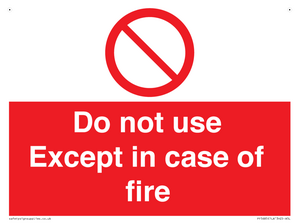 Do not use except in case of fire